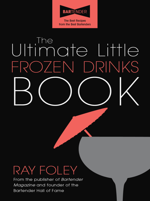 Title details for The Ultimate Little Frozen Drinks Book by Ray Foley - Available